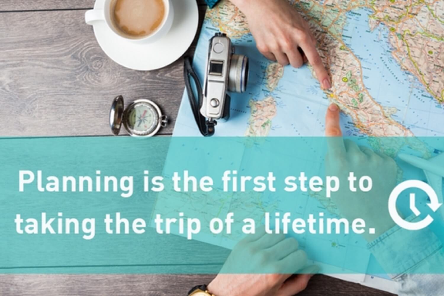 Planning is the first step to taking the trip of a lifetime